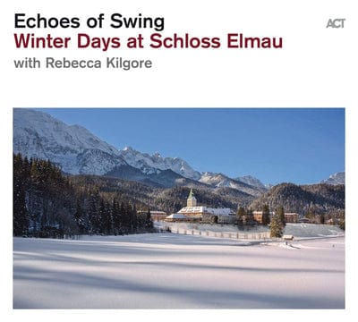 Winter Days at Schloss Elmau:   - Echoes of Swing [CD]