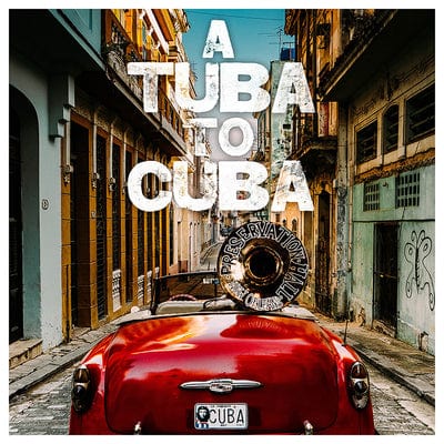 A Tuba to Cuba:   - Preservation Hall Jazz Band [CD]