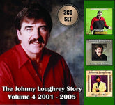 The Johnny Loughrey Story: 2001-2005- Volume 4 - Johnny Loughrey [CD]