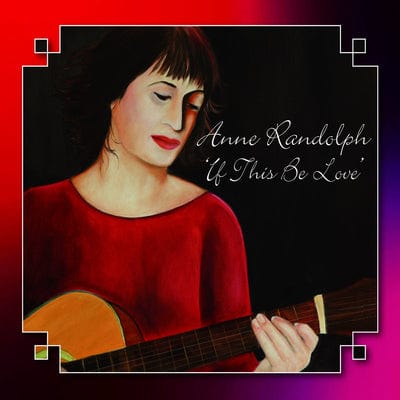 If This Be Love:   - Anne Randolph [CD]