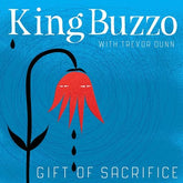 Gift of Sacrifice:   - King Buzzo with Trevor Dunn [CD]