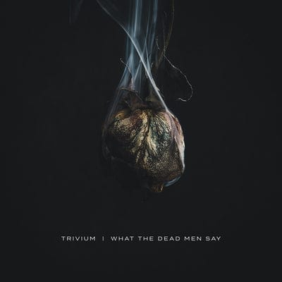 What the Dead Men Say:   - Trivium [CD]