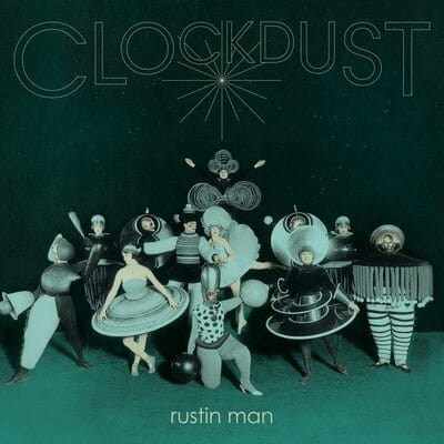 Clockdust:   - Rustin Man [CD]