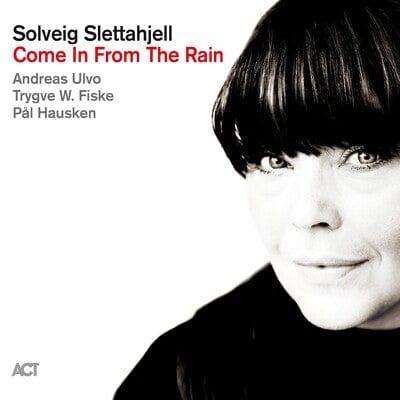 Come in from the Rain:   - Solveig Slettahjell [CD]