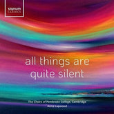 All Things Are Quite Silent:   - The Chapel Choir of Pembroke College, Cambridge [CD]