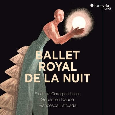 Ballet Royal De La Nuit:   - Ensemble Correspondances [CD]