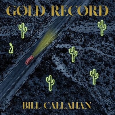 Gold Record:   - Bill Callahan [VINYL]