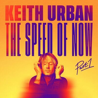 The Speed of Now: Part 1 - Keith Urban [CD]