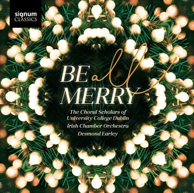 Be All Merry:   - UCD Choral Scholars [CD]