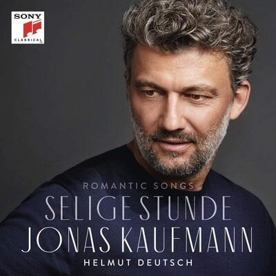 Jonas Kaufmann: Selige Stunde - Jonas Kaufmann [CD]