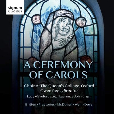 A Ceremony of Carols:   - The Choir of the Queen's College, Oxford [CD]