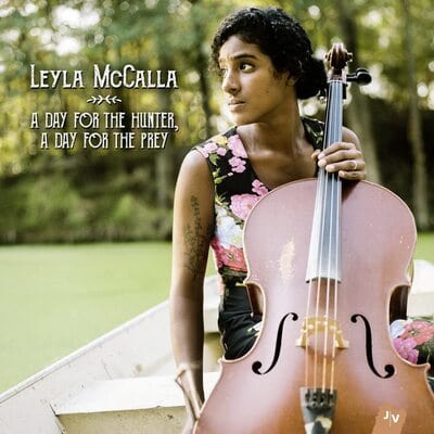 A Day for the Hunter, a Day for the Prey:   - Leyla McCalla [CD]