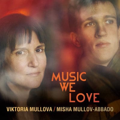 Viktoria Mullova/Misha Mullov-Abbado: Music We Love:   - Viktoria Mullova [CD]