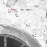 Penis Envy (Crassical Collection) - Crass [CD]