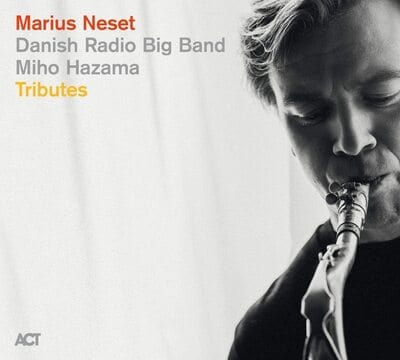 Tributes:   - Marius Neset/Danish Radio Big Band [CD]