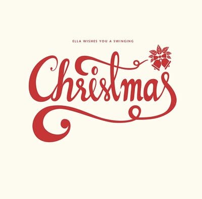 Ella Wishes You a Swinging Christmas:   - Ella Fitzgerald [VINYL]