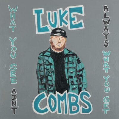 What You See Ain't Always What You Get:   - Luke Combs [CD Deluxe Edition]