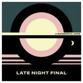 A Wonderful Hope - Late Night Final [CD]