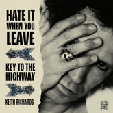 Hate It When You Leave/Key to the Highway (RSD Black Friday 2020):   - Keith Richards [VINYL]