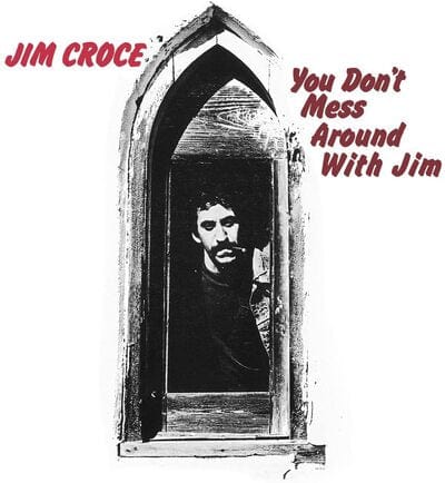 You Don't Mess Around With Jim - Jim Croce [CD]