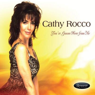 You're Gonna Hear from Me:   - Cathy Rocco [CD]