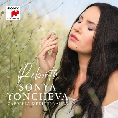 Sonya Yoncheva: Rebirth:   - Sonya Yoncheva [CD]