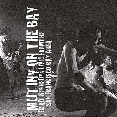 Mutiny On the Bay: Live from the San Francisco Bay Area - Dead Kennedys [VINYL]