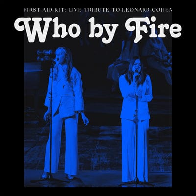 Who By Fire: Live Tribute to Leonard Cohen - First Aid Kit [CD]