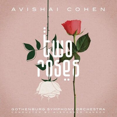 Two Roses:   - Avishai Cohen [CD]