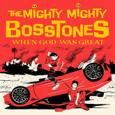 When God Was Great - The Mighty Mighty Bosstones [CD]