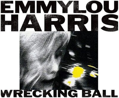 Wrecking Ball - Emmylou Harris [CD]