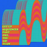 Get Up Sequence Part One:   - The Go! Team [CD]