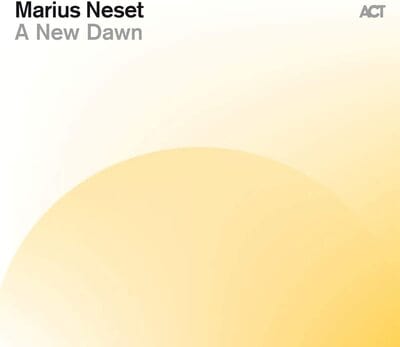 A New Dawn:   - Marius Neset [CD]