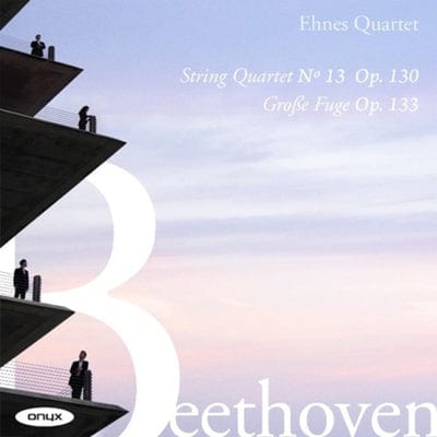 Beethoven: String Quartet No. 13, Op. 130/Grosse Fuge, Op. 133:   - Ludwig van Beethoven [CD]