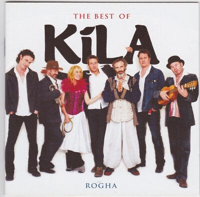 The Best of Kila: Rogha:   - Kila [CD]