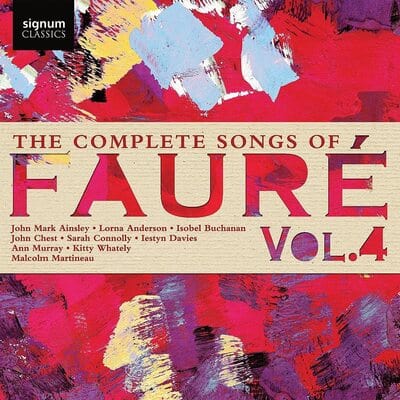 The Complete Songs of Fauré:  - Volume 4 - Gabriel Faure [CD]