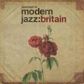 Journeys in Modern Jazz: Britain - Various Artists [CD]