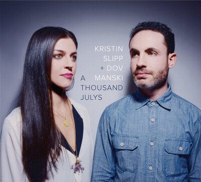 A Thousand Julys:   - Kristin Slipp & Dov Manski [CD]