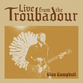 Live from the Troubadour:   - Glen Campbell [CD]