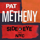 Side-eye NYC (V1.1V):   - Pat Metheny [CD]
