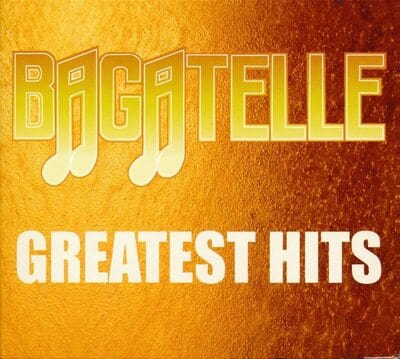 Greatest Hits - Bagatelle [CD]