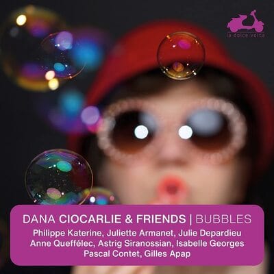 Dana Ciocarlie & Friends: Bubbles:   - Dana Ciocarlie [CD]