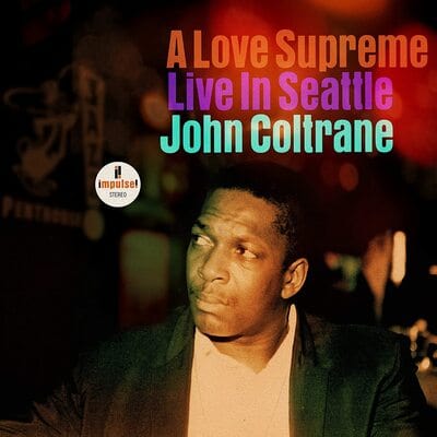 A Love Supreme: Live in Seattle - John Coltrane [VINYL]