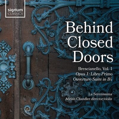 Behind Closed Doors: Brescianello- Volume 1 - Giuseppe Antonio Brescianello [CD]