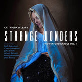 Strange Wonders: The Wexford Carols Vol. II - Caitríona O'Leary [CD]