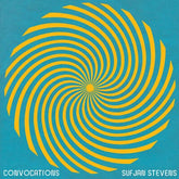 Convocations:   - Sufjan Stevens [CD]