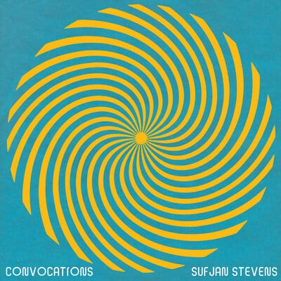 Convocations:   - Sufjan Stevens [CD]