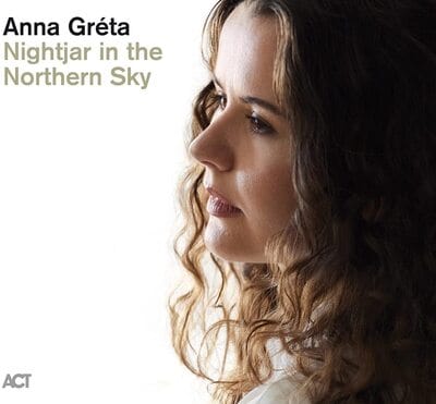 Nightjar in the Northern Sky:   - Anna Gréta [CD]