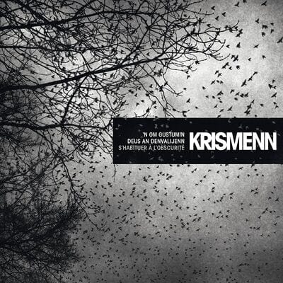 'N Om Gustumiñ Deus an Deñvalijenn - S'habituer À L'obscurité:   - Krismenn [CD]