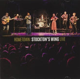 Hometown: Stockton's Wing Live - Stockton's Wing [CD]